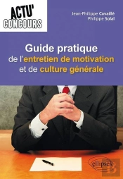 Actu' Concours : Guide Pratique De L'Entretien De Motivation Et De Culture Générale