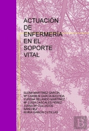 Actuación De Enfermería En El Soporte Vital