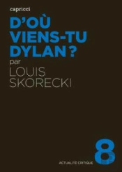 Actualite Critique Tome 8 : D'Où Viens-Tu Dylan ?