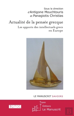 Bertrand.pt - Actualité De La Pensée Grecque ; Les Apports Des Intellectuels Grecs En Europe