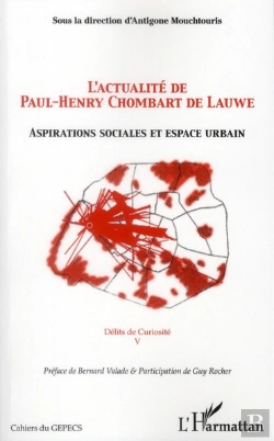Bertrand.pt - Actualité De Paul-Henry Chombart De Lauwe ; Aspirations Sociales Et Espace Urbain ; Délits De Curiosité T.5