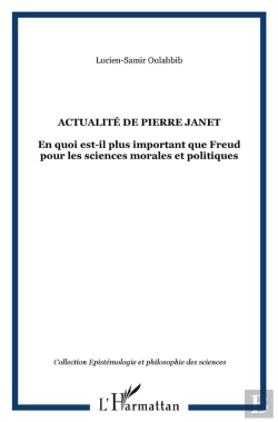 Bertrand.pt - Actualité De Pierre Janet ; En Quoi Est-Il Plus Important Que Freud Pour Les Sciences Morales Et Politiques
