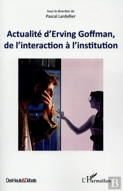 Bertrand.pt - Actualité D'Erving Goffman, De L'Interaction A L'Institution