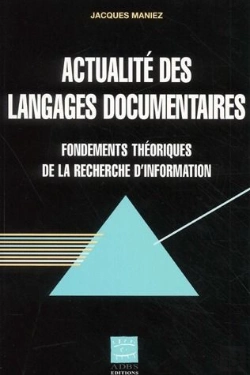 Bertrand.pt - Actualite Des Langages Documentaires Fondements Theoriques De La Recherche D'Information Coll Scienc