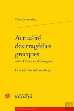Bertrand.pt - Actualite Des Tragedies Grecques Entre France Et Allemagne - La Tentation Melanc - La Tentation Mela