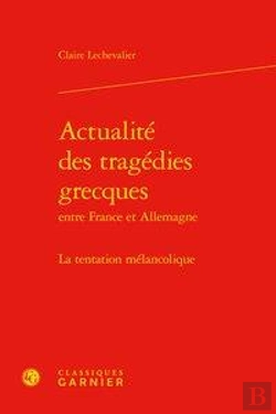 Bertrand.pt - Actualite Des Tragedies Grecques Entre France Et Allemagne - La Tentation Melanc - La Tentation Mela