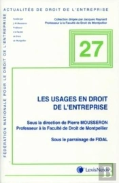 Actualité Du Droit De L'Entreprise Tome 27 : Les Usages En Droit De L'Entreprise