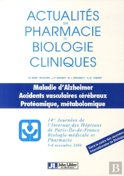 Bertrand.pt - Actualités En Pharmacie Et Biologie Clinique ; La Maladie D'Alzheimer ; Accidents Vasculaires Cérébraux, Protéomique, Métabolomique ; 14ème Journées Internes