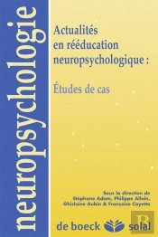 Actualités En Rééducation Neuropsychologique : Études De Cas