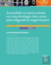Actualités Et Innovations En Cancérologie Des Voies Aéro-Digestives Supérieures