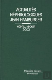 Actualites Nephrologiques De L'Hopital Necker ; Edition 2002