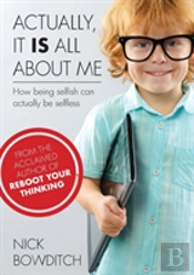 Actually, It Is All About Me