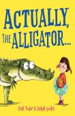 Actually, The Alligator . . .