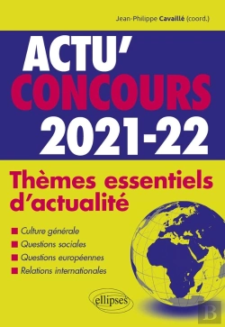 Bertrand.pt - Actu'Concours ; Thèmes Essentiels D'Actualité 2021-2022 (Édition 2021/2022)