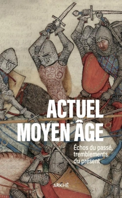 Bertrand.pt - Actuel Moyen Âge Ii : Echos Du Passé, Tremblements Du Présent