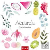 Acuarela. Pinta La Naturaleza (Col. Hobbies)
