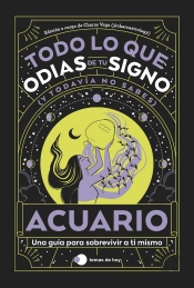 Acuario: Todo Lo Que Odias De Tu Signo Y Todavia No Sabes