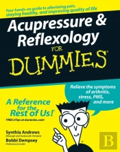 Acupressure And Reflexology For Dummies