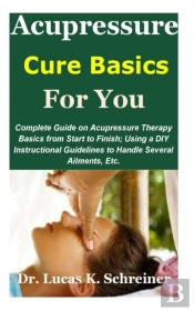 Acupressure Cure Basics For You