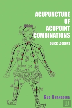 Bertrand.pt - Acupuncture Of Acupoint Combinations Quick Lookups