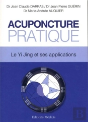 Acupuncture Pratique ; Le Yi Jing Et Ses Applications