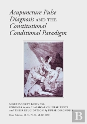 Acupuncture Pulse Diagnosis And The Constitutional Conditional Paradigm