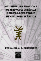 Acupuntura Prática e Objetiva na Estética e no Pós-Operatório de Cirurgia Plástica