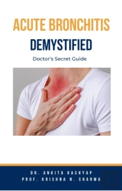 Acute Bronchitis Demystified: Doctor'S Secret Guide