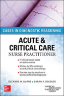 Acute & Critical Care Nurse Practitioner: Cases In Diagnostic Reasoning
