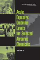 Acute Exposure Guideline Levels For Selected Airborne Chemicals