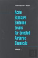 Acute Exposure Guideline Levels For Selected Airborne Chemicals