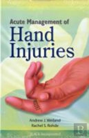 Acute Management Of Hand Injuries