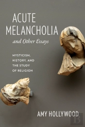 Acute Melancholia And Other Essays