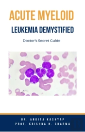 Acute Myeloid Leukemia Demystified: Doctor'S Secret Guide