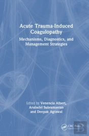 Acute Trauma-Induced Coagulopathy