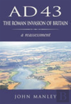 Ad 43: The Roman Invasion Of Britain