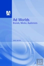 Ad Worlds: Brands, Media, Audiences