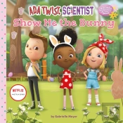 Ada Twist, Scientist: Show Me The Bunny