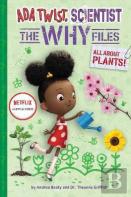 Ada Twist, Scientist: The Why Files #2: All About Plants!