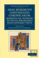 Adae Murimuth Continuatio Chronicarum; Robertus De Avesbury De Gestis Mirabilibus Regis Edwardi Tertii