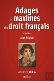 Adages Et Maximes Du Droit Français (2e Édition)