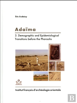 Bertrand.pt - Adaïma Tome 3 ; Demographic And Epidemiological Transitions Before The Pharaohs