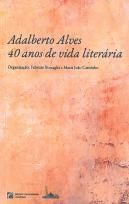 Adalberto Alves - 40 Anos de Vida Literária