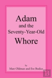 Adam And The Seventy-Year-Old Whore