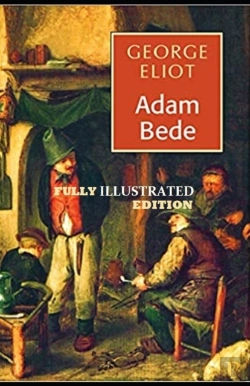 Bertrand.pt - Adam Bede By George Eliot (Fully Illustrated Edition)