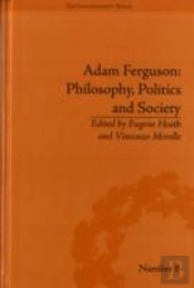 Adam Ferguson: Philosophy, Politics And Society