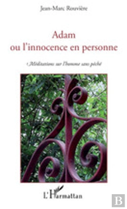 Bertrand.pt - Adam Ou L'Innocence En Personne ; Méditations Sur L'Homme Sans Pêché