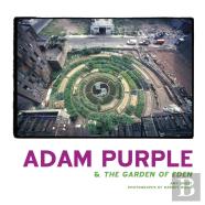 Adam Purple & The Garden Of Eden