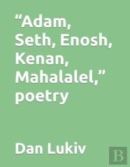 ''Adam, Seth, Enosh, Kenan, Mahalalel,'' Poetry