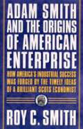 Adam Smith And The Origins Of American Enterprise